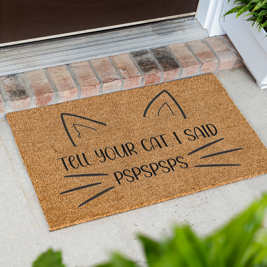 Funny Cat Doormat, Tell Your Cat I Said Pspspsps Welcome Mat, Cat Lover Gift, Cat Owner Door Mat, Cute Feline Front Door Housewarming Decor