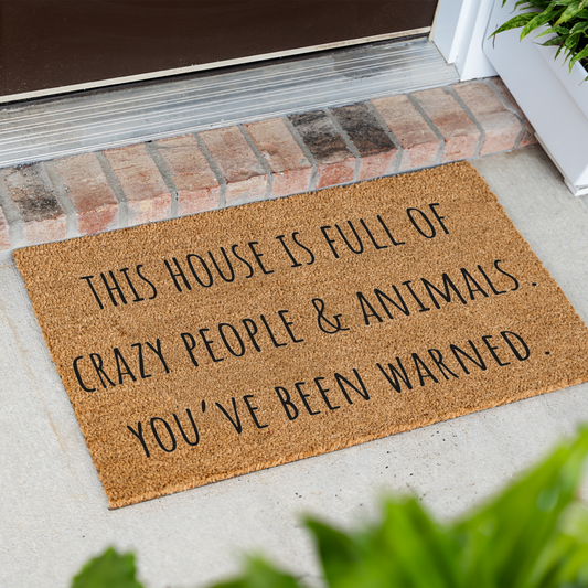 Funny Doormat, This House Is Full of Crazy People and Animals, You've Been Warned Welcome Mat, Pet Lover Gift, Housewarming Door Decor