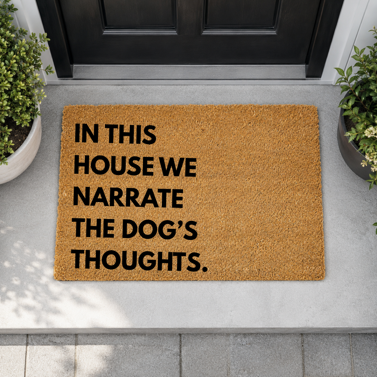 "In This House We Narrate The Dog's Thoughts" Doormat