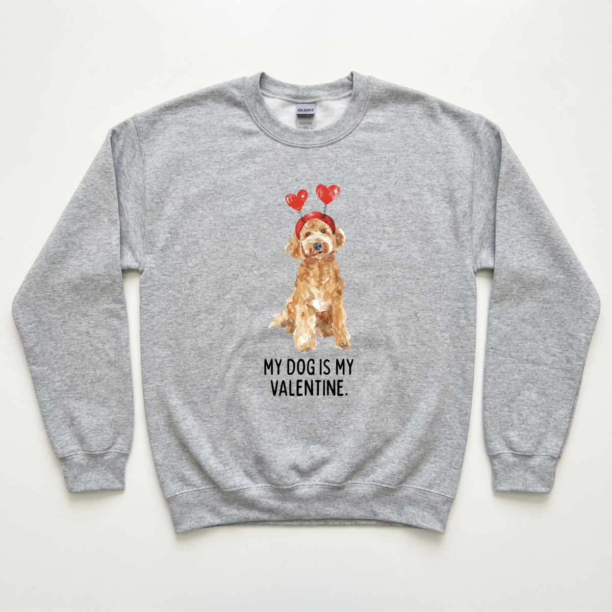 My Dog Is My Valentine Sweatshirts