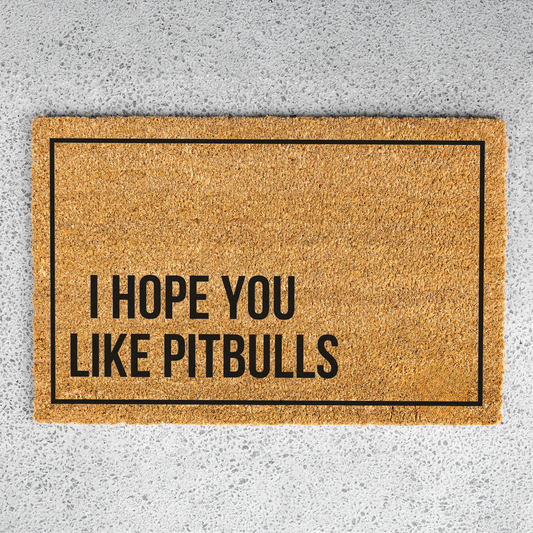 Hope You Like Pitbulls Dog Doormat, Welcome Dog Doormat, Funny Welcome Mat, Front Door Decor, Housewarming Gift, Pitbull Entrance Mat