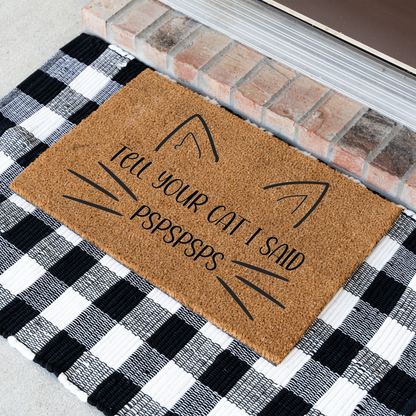 Funny Cat Doormat, Tell Your Cat I Said Pspspsps Welcome Mat, Cat Lover Gift, Cat Owner Door Mat, Cute Feline Front Door Housewarming Decor