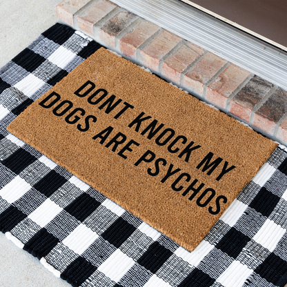 Funny Dog Doormat, Don't Knock My Dogs Are Psychos Welcome Mat, Humorous Dog Lover Gift, Pet Owner Porch Decor, Funny Front Door Mat