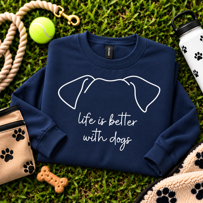 Life Is Better With Dogs Dog Ear Sweatshirt