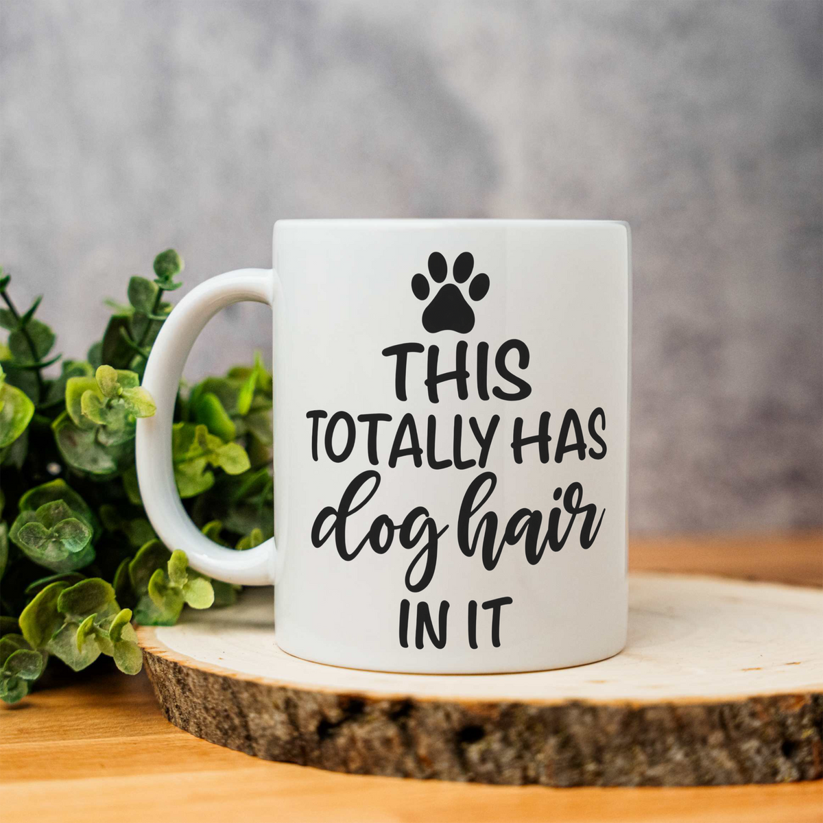 This Totally Has Dog Hair In It Coffee Mug, Funny Dog Lover Mug, Dog Mom Gift, Dog Dad Coffee Cup, Pet Parent Gift, Cute Paw Print Mug