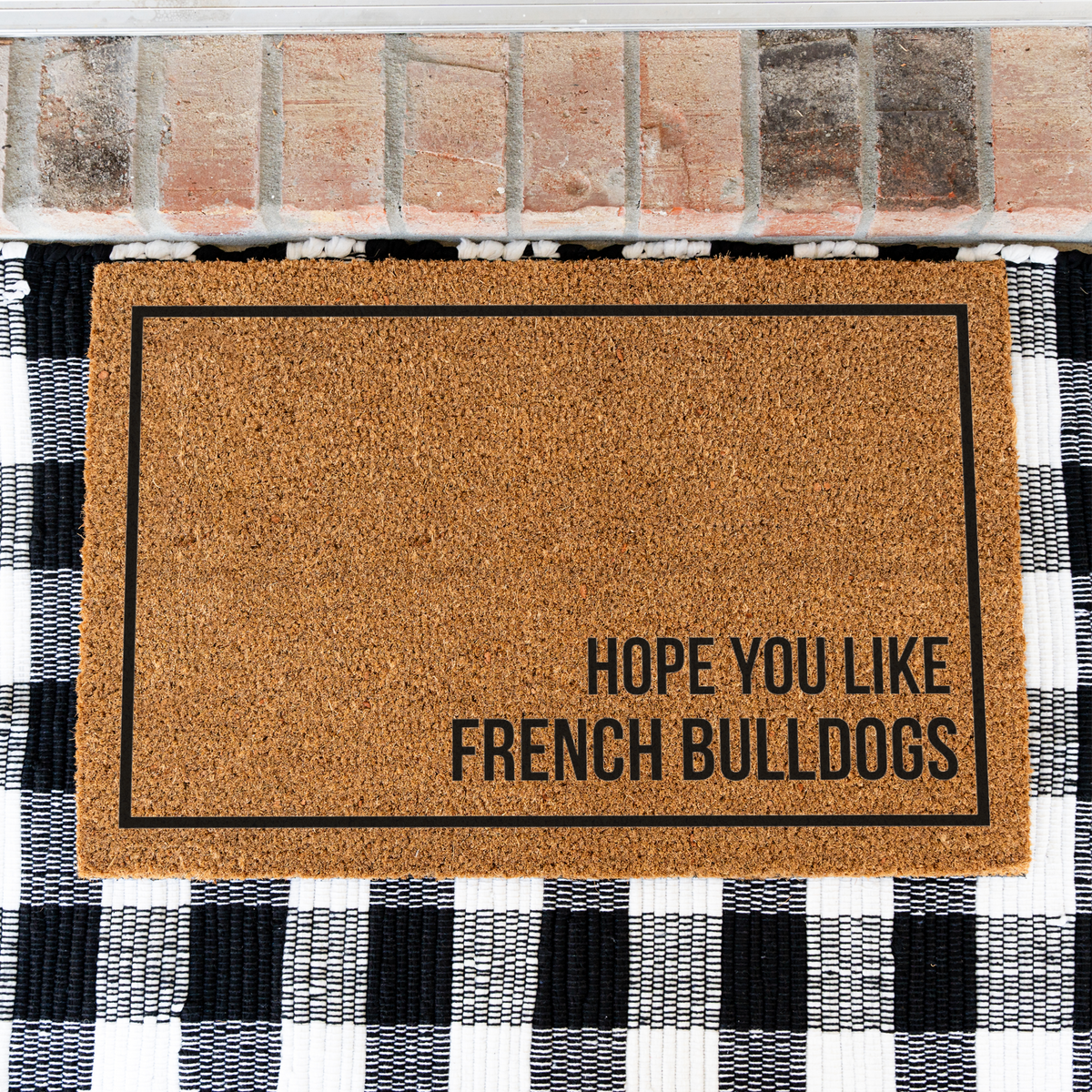 French Bulldog Doormat, Hope You Like French Bulldogs Welcome Mat, Funny Frenchie Gift, Dog Lover Doormat, Pet Owner Housewarming Gift