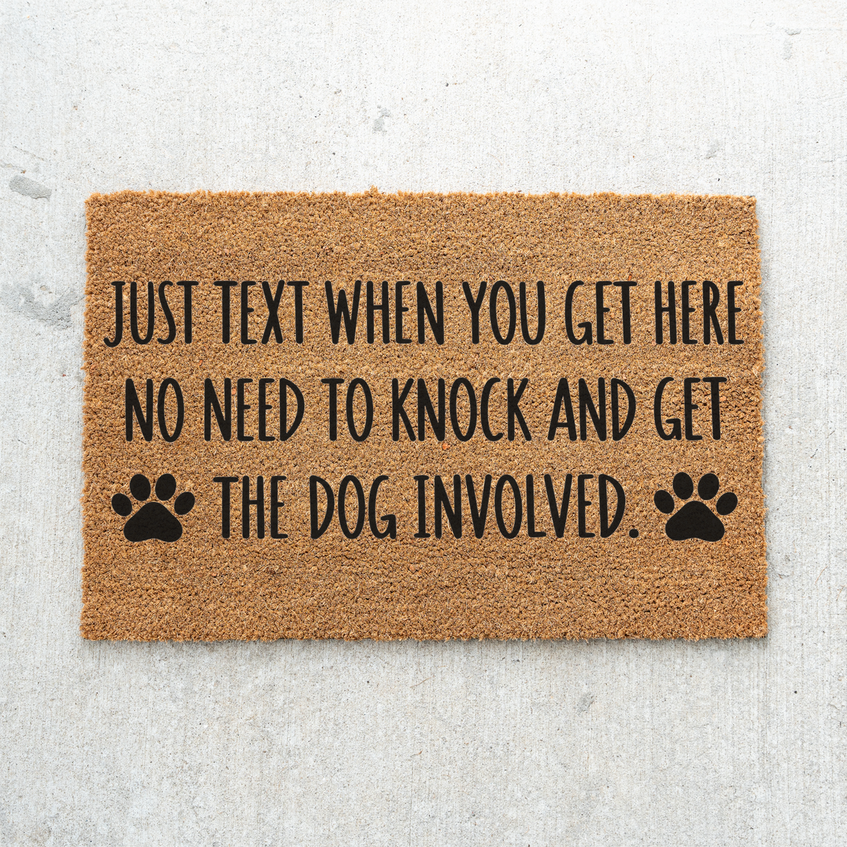 Funny Dog Doormat, Just Text When You Get Here Welcome Mat, No Need to Knock Dog Lover Gift, Paw Print Front Door Mat, Dog Owner Decor