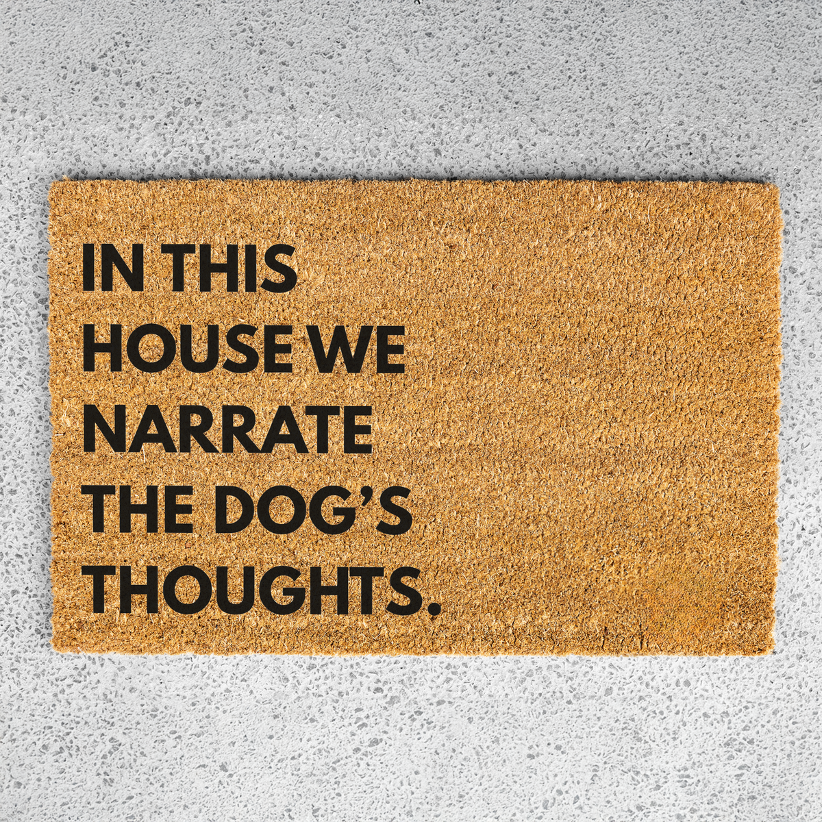 "In This House We Narrate The Dog's Thoughts" Doormat