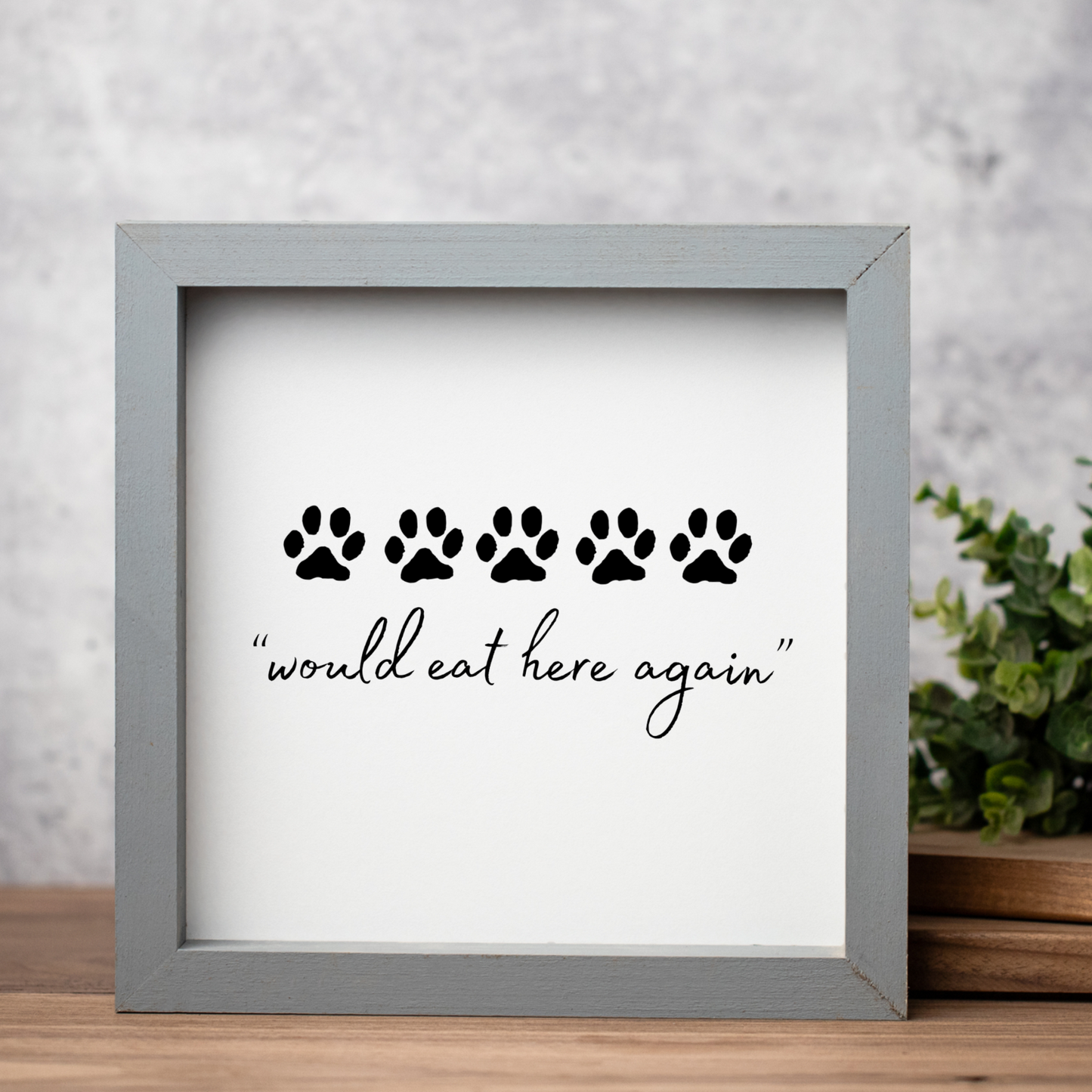 5 Paws Would Eat Here Again Framed Wall Art