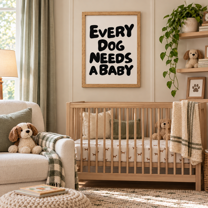 Every Dog Needs a Baby Wood Framed Sign