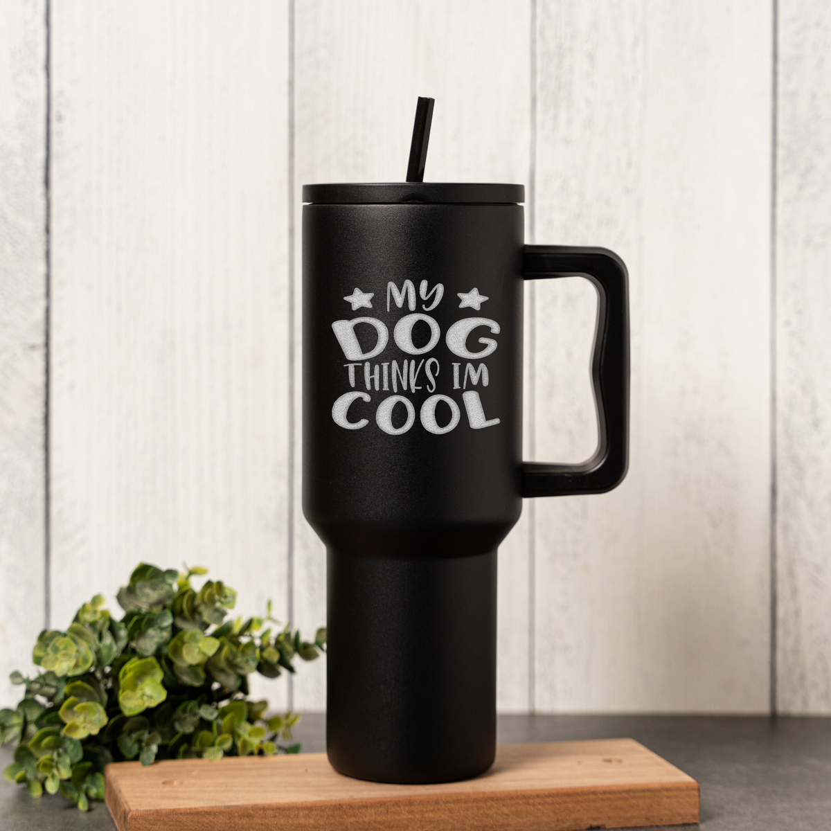 'My Dog Thinks I'm Cool' 40oz Tumbler 
