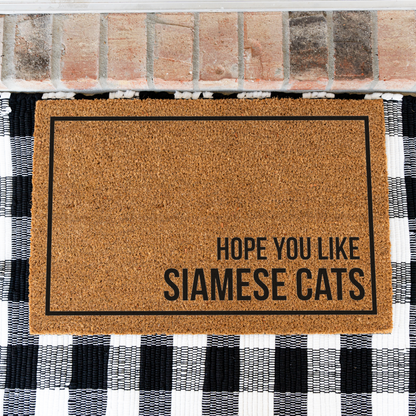 Siamese Cat Doormat, Hope You Like Siamese Cats Welcome Mat, Funny Cat Lover Gift, Cat Owner Door Mat, Housewarming Front Door Decor