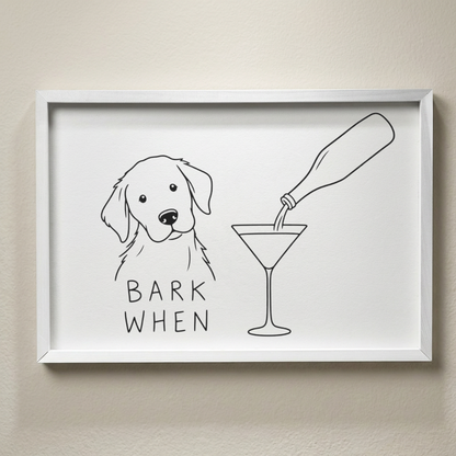 Funny Dog Bar Sign, Bark When Wall Art, Dog Lover Home Decor, Framed Dog Sign, Cocktail Bar Decor, Gift for Dog Mom
