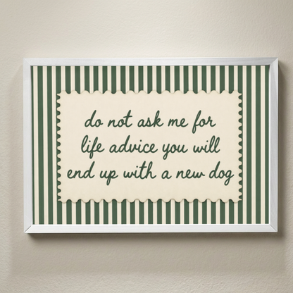 Funny Dog Lover Framed Sign, Do Not Ask Me for Life Advice Wall Art, Green Striped Dog Decor, Dog Mom Gift, Pet Lover Home Decor, Dog Dad Gi