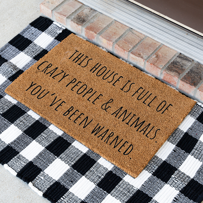 Funny Doormat, This House Is Full of Crazy People and Animals, You've Been Warned Welcome Mat, Pet Lover Gift, Housewarming Door Decor