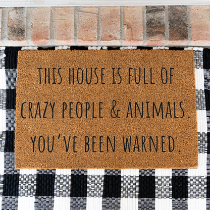 Funny Doormat, This House Is Full of Crazy People and Animals, You've Been Warned Welcome Mat, Pet Lover Gift, Housewarming Door Decor
