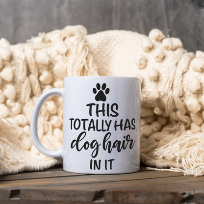This Totally Has Dog Hair In It Coffee Mug, Funny Dog Lover Mug, Dog Mom Gift, Dog Dad Coffee Cup, Pet Parent Gift, Cute Paw Print Mug