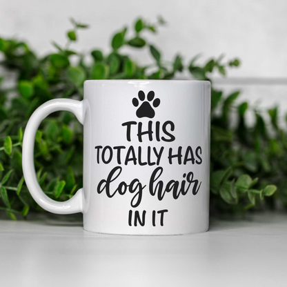 This Totally Has Dog Hair In It Coffee Mug, Funny Dog Lover Mug, Dog Mom Gift, Dog Dad Coffee Cup, Pet Parent Gift, Cute Paw Print Mug