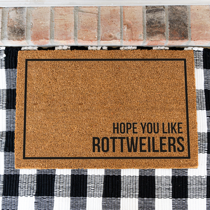 Rottweiler Doormat, Hope You Like Rottweilers Welcome Mat, Funny Rottie Doormat, Rottweiler Lover Gift, Dog Mom Gift, Dog Home Decor