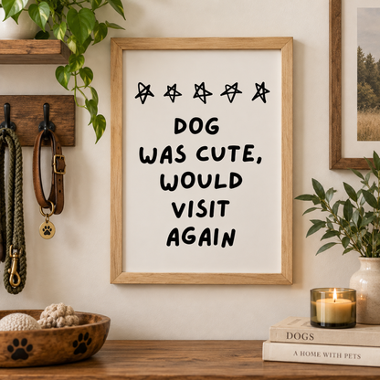 Dog Was Cute Would Visit Again Wooden Framed Sign