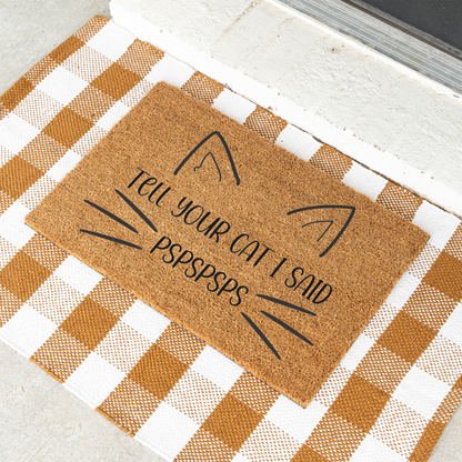 Funny Cat Doormat, Tell Your Cat I Said Pspspsps Welcome Mat, Cat Lover Gift, Cat Owner Door Mat, Cute Feline Front Door Housewarming Decor