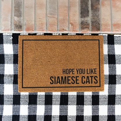 Siamese Cat Doormat, Hope You Like Siamese Cats Welcome Mat, Funny Cat Lover Gift, Cat Owner Door Mat, Housewarming Front Door Decor