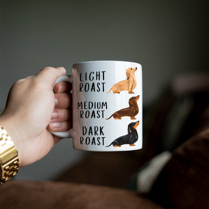 Funny Dachshund Coffee Mug, Light Medium Dark Roast Wiener Dog Cup, Cute Doxie Gift, Dachshund Lover Gift, Dog Mom Mug, Dog Dad Coffee Cup