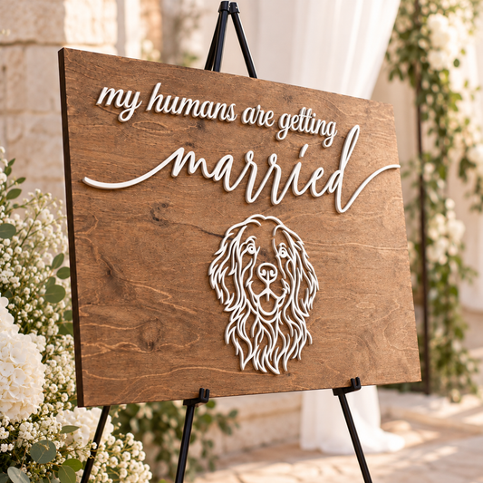 My Humans Are Getting Married 3D Wedding Sign