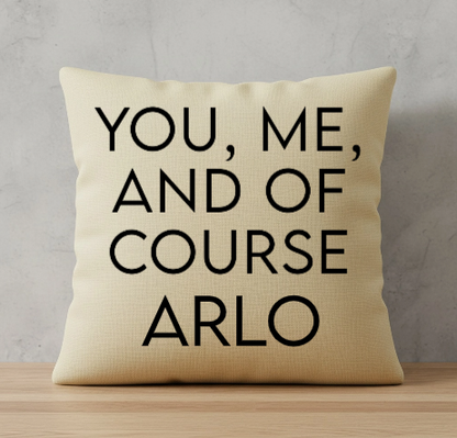 You, Me, And of Course The Pet Custom Name Pillow