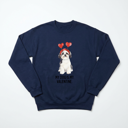 My Dog Is My Valentine Sweatshirts