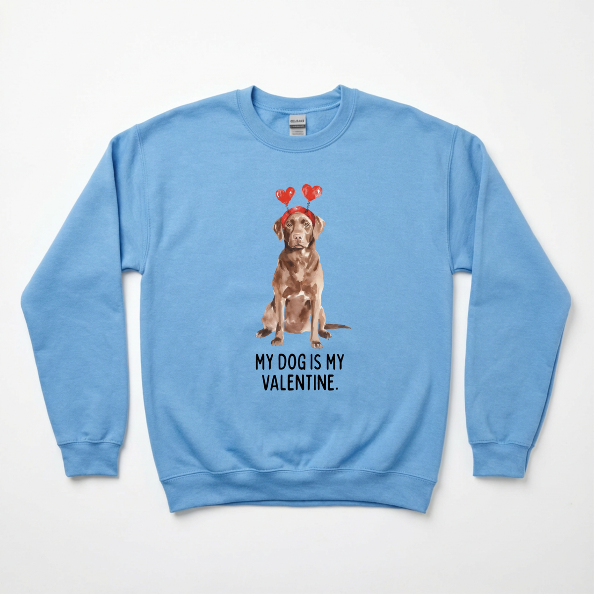 My Dog Is My Valentine Sweatshirts