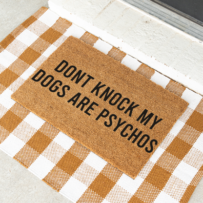 Funny Dog Doormat, Don't Knock My Dogs Are Psychos Welcome Mat, Humorous Dog Lover Gift, Pet Owner Porch Decor, Funny Front Door Mat