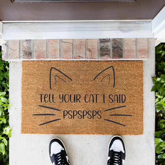 Funny Cat Doormat, Tell Your Cat I Said Pspspsps Welcome Mat, Cat Lover Gift, Cat Owner Door Mat, Cute Feline Front Door Housewarming Decor