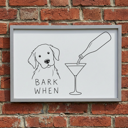 Funny Dog Bar Sign, Bark When Wall Art, Dog Lover Home Decor, Framed Dog Sign, Cocktail Bar Decor, Gift for Dog Mom