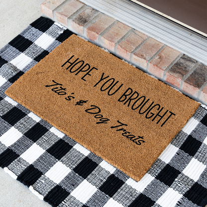 Hope Your Brought Tito's and Dog Treats Funny Dog Doormat, Funny Dog Welcome Mat, Durable Coir Door Mat, Dog Door Mat