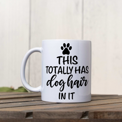 This Totally Has Dog Hair In It Coffee Mug, Funny Dog Lover Mug, Dog Mom Gift, Dog Dad Coffee Cup, Pet Parent Gift, Cute Paw Print Mug