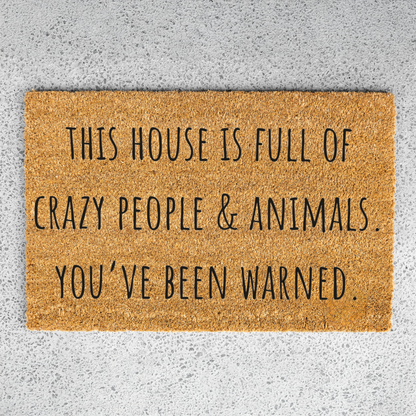 Funny Doormat, This House Is Full of Crazy People and Animals, You've Been Warned Welcome Mat, Pet Lover Gift, Housewarming Door Decor