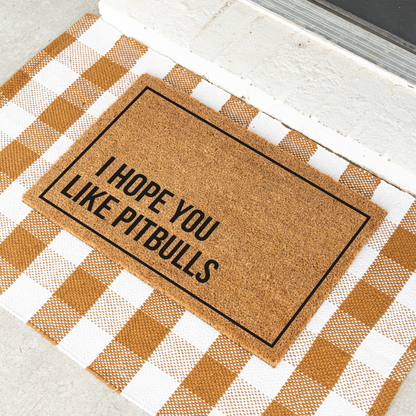 Hope You Like Pitbulls Dog Doormat, Welcome Dog Doormat, Funny Welcome Mat, Front Door Decor, Housewarming Gift, Pitbull Entrance Mat