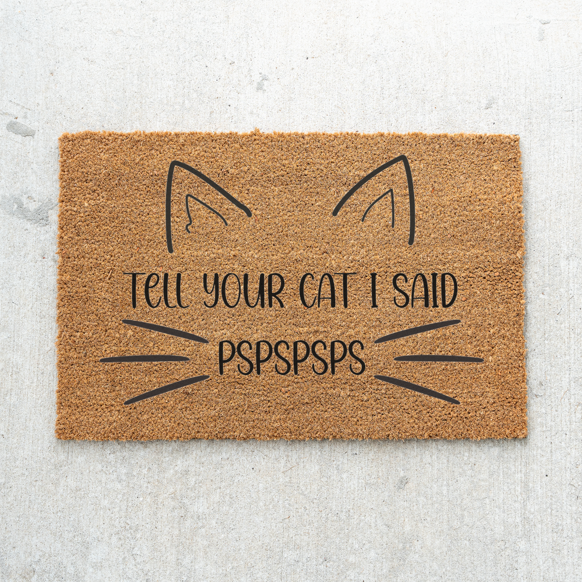 Funny Cat Doormat, Tell Your Cat I Said Pspspsps Welcome Mat, Cat Lover Gift, Cat Owner Door Mat, Cute Feline Front Door Housewarming Decor