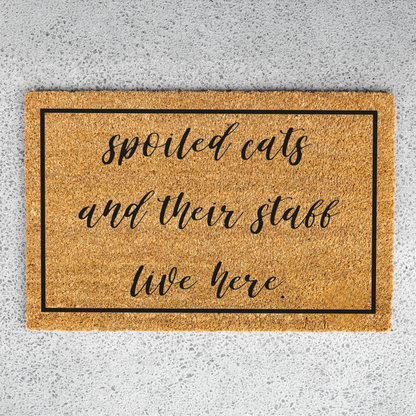 Spoiled Cats and Their Staff Live Here Doormat, Funny Cat Welcome Mat, Cat Lover Gift, Pet Owner Front Door Decor, Housewarming Gift