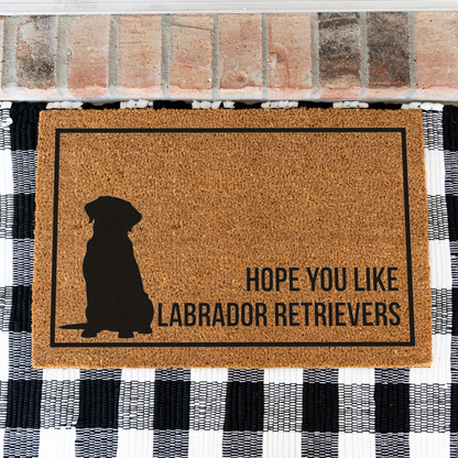 Labrador Retriever Doormat, Funny Lab Welcome Mat, Hope You Like Labradors Doormat, Labrador Lover Gift, Dog Mom Gift, Housewarming Gift