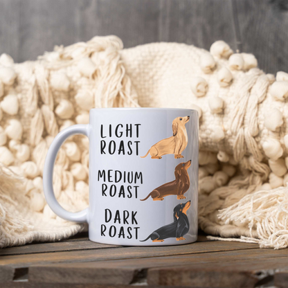 Funny Dachshund Coffee Mug, Light Medium Dark Roast Wiener Dog Cup, Cute Doxie Gift, Dachshund Lover Gift, Dog Mom Mug, Dog Dad Coffee Cup