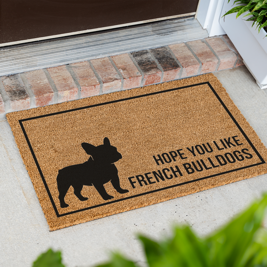 French Bulldog Doormat, Funny Frenchie Welcome Mat, Hope You Like French Bulldogs, French Bulldog Gift, Dog Lover Housewarming Gift, Porch Decor
