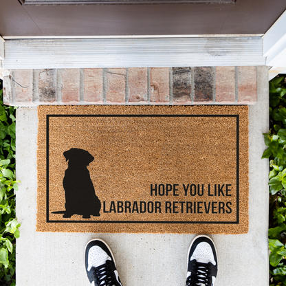 Labrador Retriever Doormat, Funny Lab Welcome Mat, Hope You Like Labradors Doormat, Labrador Lover Gift, Dog Mom Gift, Housewarming Gift