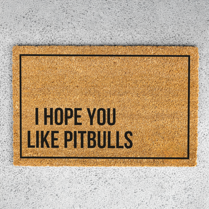 Hope You Like Pitbulls Dog Doormat, Welcome Dog Doormat, Funny Welcome Mat, Front Door Decor, Housewarming Gift, Pitbull Entrance Mat