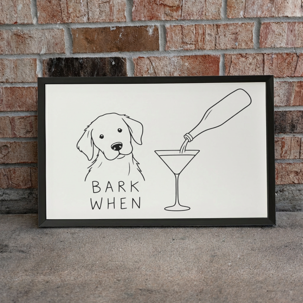 Funny Dog Bar Sign, Bark When Wall Art, Dog Lover Home Decor, Framed Dog Sign, Cocktail Bar Decor, Gift for Dog Mom