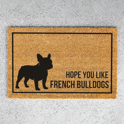 French Bulldog Doormat, Funny Frenchie Welcome Mat, Hope You Like French Bulldogs, French Bulldog Gift, Dog Lover Housewarming Gift, Porch Decor