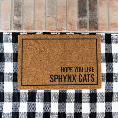 Sphynx Cat Doormat, Hope You Like Sphynx Cats Welcome Mat, Funny Cat Lover Gift, Hairless Cat Owner Door Mat, Housewarming Front Door Decor