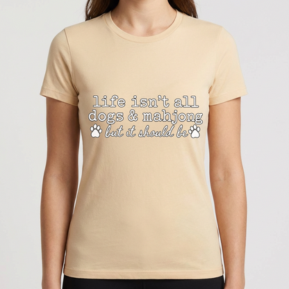 Dogs and Mahjong Shirt, Life Isn’t All Dogs & Mahjong Tee, Funny Mahjong Gift, Dog Lover Shirt, Mahjong Player Gift for Women