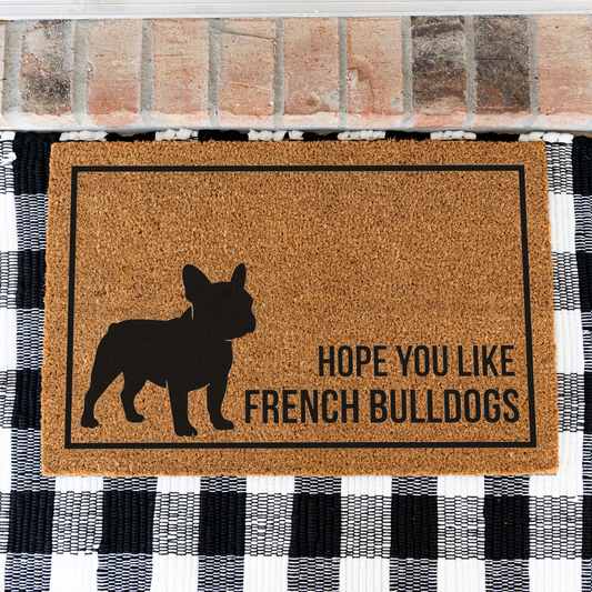 French Bulldog Doormat, Funny Frenchie Welcome Mat, Hope You Like French Bulldogs, French Bulldog Gift, Dog Lover Housewarming Gift, Porch Decor
